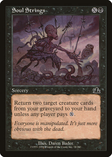 Soul Strings - Return two target creature cards from your graveyard to your hand unless any player pays {X}.