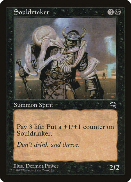 Souldrinker - Pay 3 life: Put a +1/+1 counter on Souldrinker.