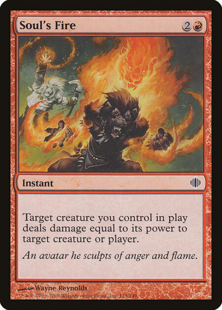 Soul's Fire - Target creature you control deals damage equal to its power to any target.