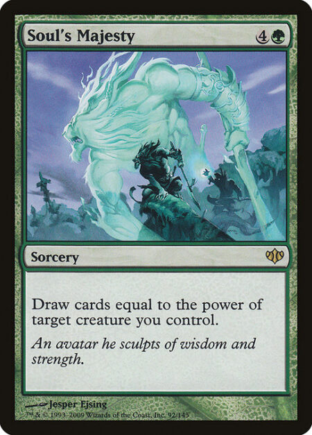 Soul's Majesty - Draw cards equal to the power of target creature you control.