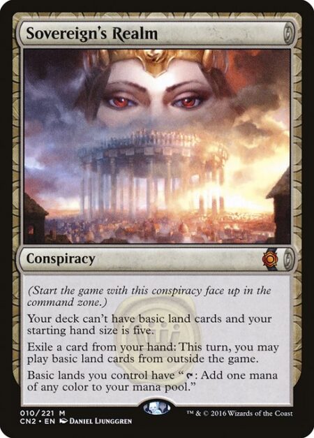 Sovereign's Realm - (Start the game with this conspiracy face up in the command zone.)