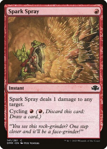 Spark Spray - Spark Spray deals 1 damage to any target.