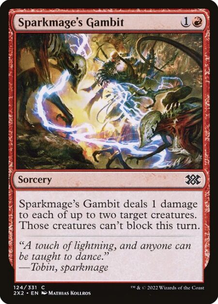 Sparkmage's Gambit - Sparkmage's Gambit deals 1 damage to each of up to two target creatures. Those creatures can't block this turn.