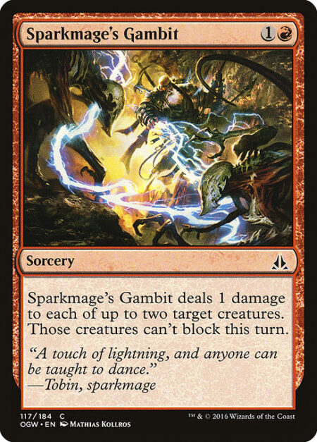 Sparkmage's Gambit - Sparkmage's Gambit deals 1 damage to each of up to two target creatures. Those creatures can't block this turn.