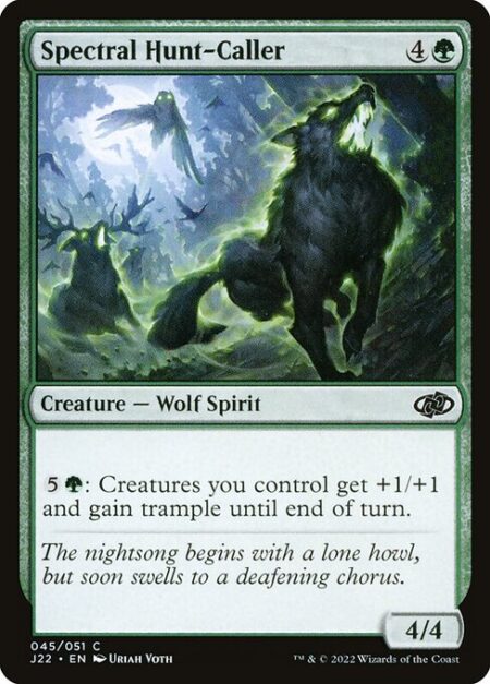 Spectral Hunt-Caller - {5}{G}: Creatures you control get +1/+1 and gain trample until end of turn.