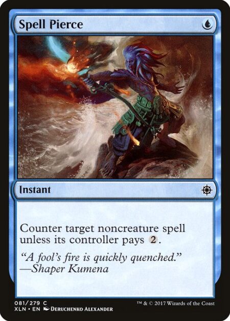 Spell Pierce - Counter target noncreature spell unless its controller pays {2}.