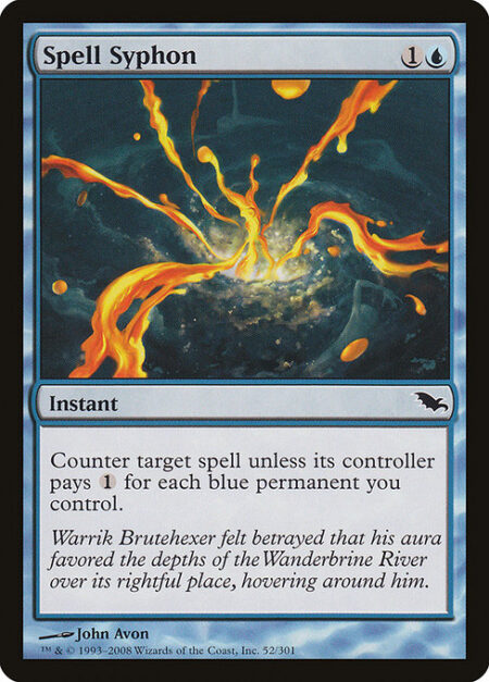 Spell Syphon - Counter target spell unless its controller pays {1} for each blue permanent you control.