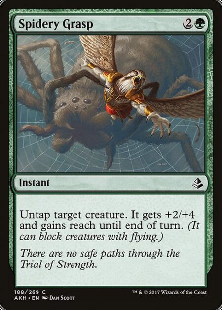 Spidery Grasp - Untap target creature. It gets +2/+4 and gains reach until end of turn. (It can block creatures with flying.)