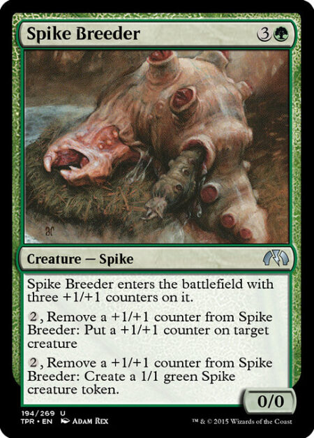 Spike Breeder - Spike Breeder enters the battlefield with three +1/+1 counters on it.