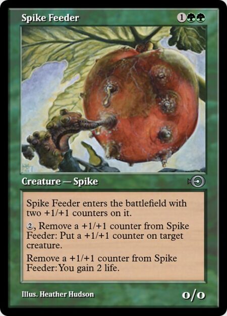 Spike Feeder - Spike Feeder enters with two +1/+1 counters on it.