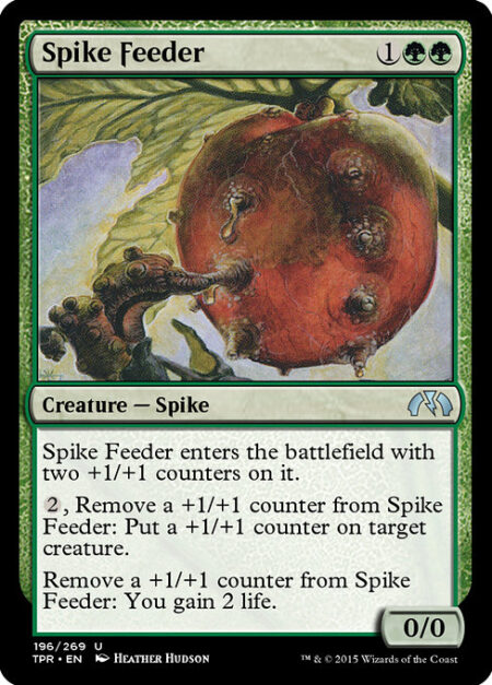 Spike Feeder - Spike Feeder enters with two +1/+1 counters on it.