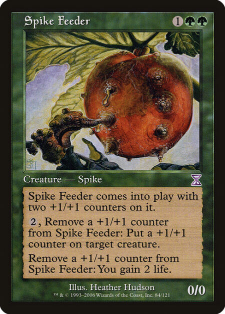 Spike Feeder - Spike Feeder enters with two +1/+1 counters on it.