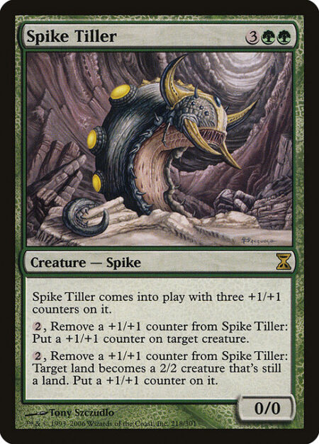 Spike Tiller - Spike Tiller enters with three +1/+1 counters on it.