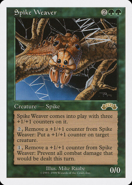 Spike Weaver - Spike Weaver enters the battlefield with three +1/+1 counters on it.