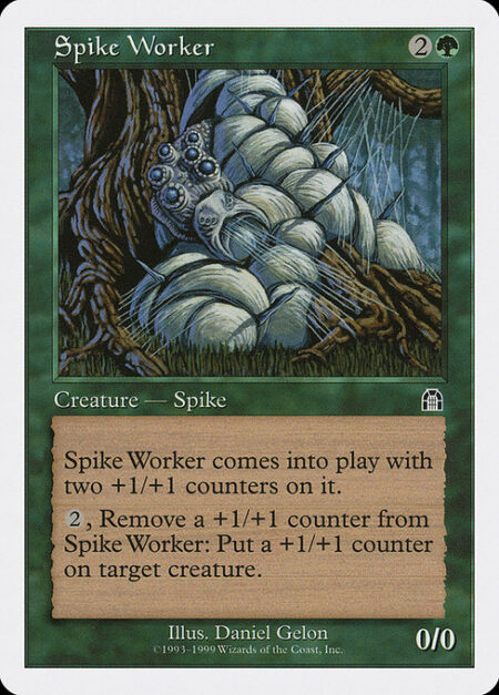 Spike Worker - Spike Worker enters the battlefield with two +1/+1 counters on it.