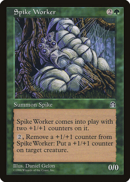 Spike Worker - Spike Worker enters the battlefield with two +1/+1 counters on it.