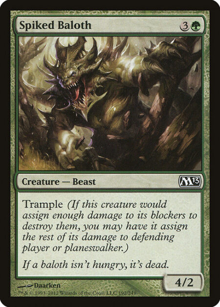 Spiked Baloth - Trample (This creature can deal excess combat damage to the player or planeswalker it's attacking.)