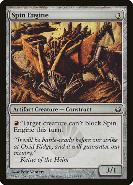 Spin Engine - {R}: Target creature can't block Spin Engine this turn.