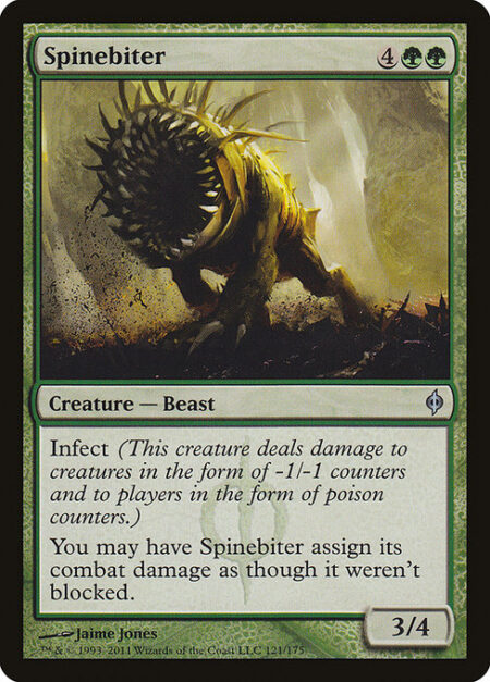 Spinebiter - Infect (This creature deals damage to creatures in the form of -1/-1 counters and to players in the form of poison counters.)