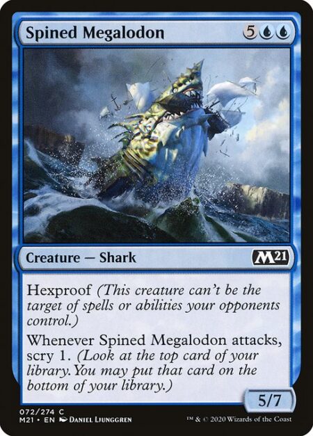 Spined Megalodon - Hexproof (This creature can't be the target of spells or abilities your opponents control.)