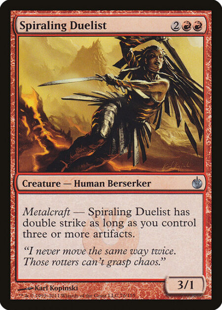 Spiraling Duelist - Metalcraft — Spiraling Duelist has double strike as long as you control three or more artifacts.