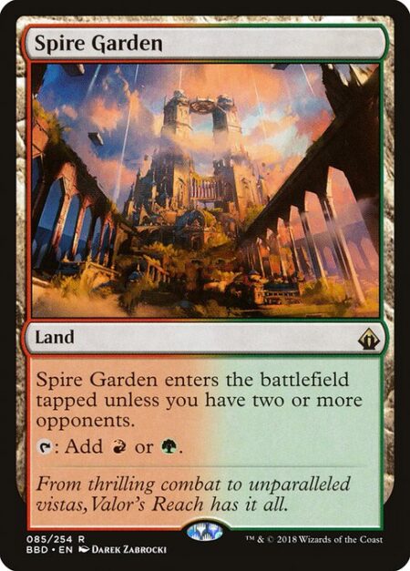 Spire Garden - Spire Garden enters the battlefield tapped unless you have two or more opponents.