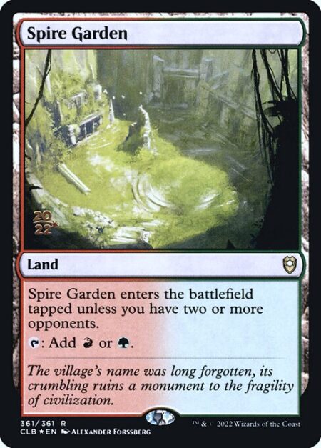 Spire Garden - Spire Garden enters the battlefield tapped unless you have two or more opponents.