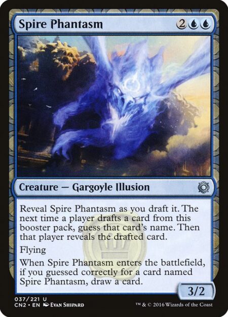 Spire Phantasm - Reveal Spire Phantasm as you draft it. The next time a player drafts a card from this booster pack