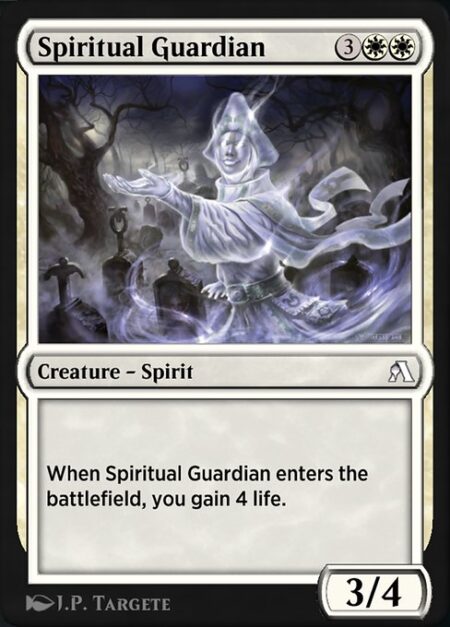 Spiritual Guardian - When Spiritual Guardian enters the battlefield