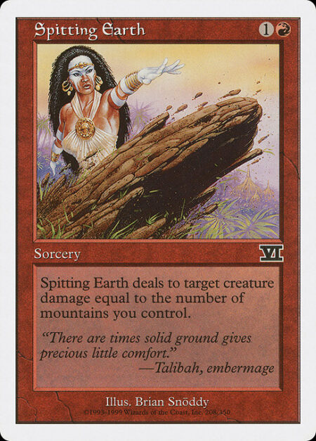 Spitting Earth - Spitting Earth deals damage to target creature equal to the number of Mountains you control.