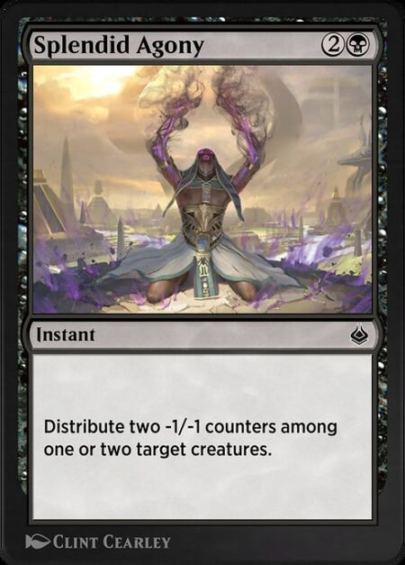 Splendid Agony - Distribute two -1/-1 counters among one or two target creatures.