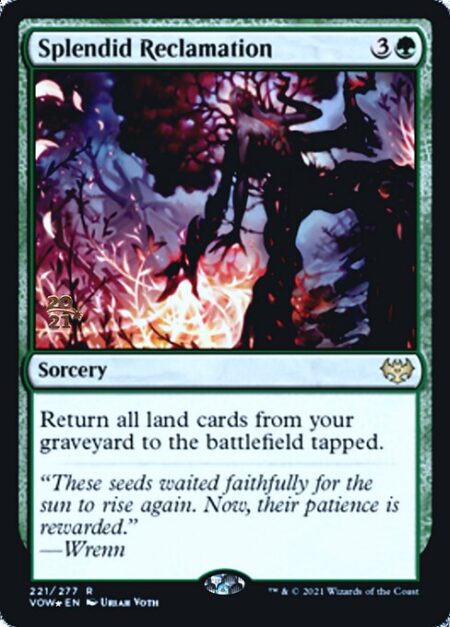 Splendid Reclamation - Return all land cards from your graveyard to the battlefield tapped.