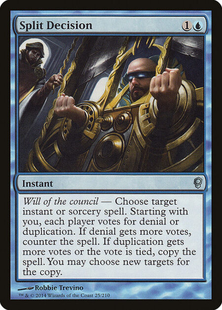 Split Decision - Will of the council — Choose target instant or sorcery spell. Starting with you