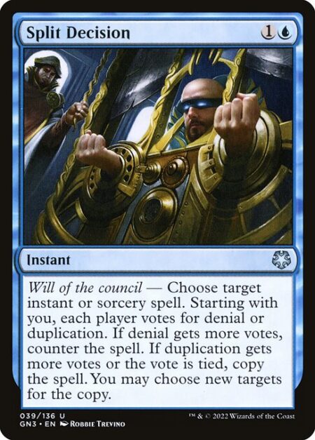 Split Decision - Will of the council — Choose target instant or sorcery spell. Starting with you