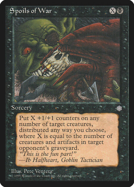 Spoils of War - X is the number of artifact and/or creature cards in an opponent's graveyard as you cast this spell.