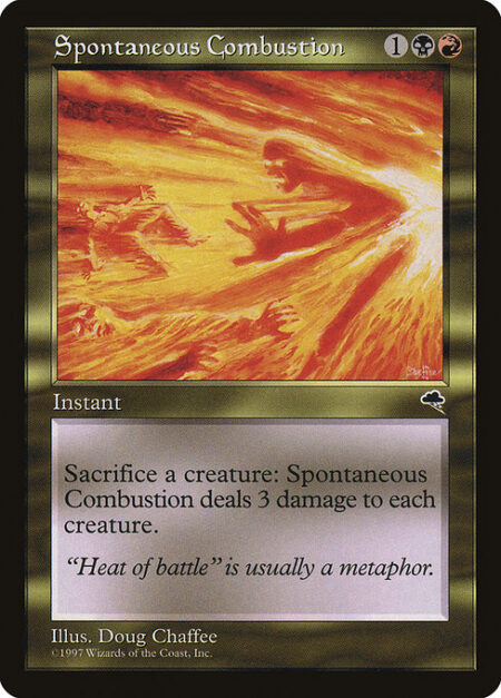 Spontaneous Combustion - As an additional cost to cast this spell