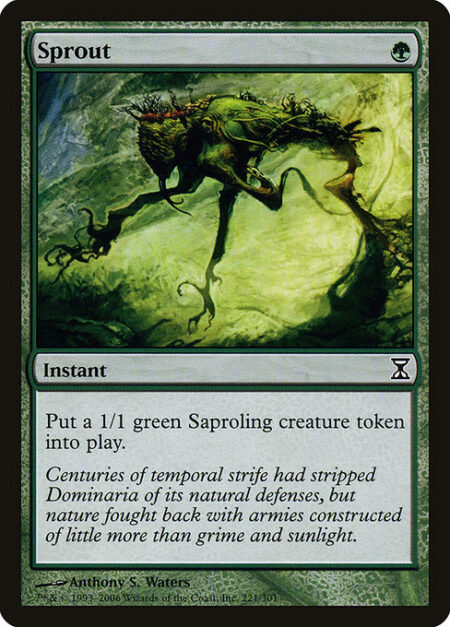 Sprout - Create a 1/1 green Saproling creature token.