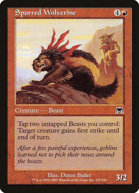 Spurred Wolverine - Tap two untapped Beasts you control: Target creature gains first strike until end of turn.