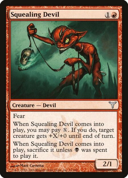 Squealing Devil - Fear (This creature can't be blocked except by artifact creatures and/or black creatures.)