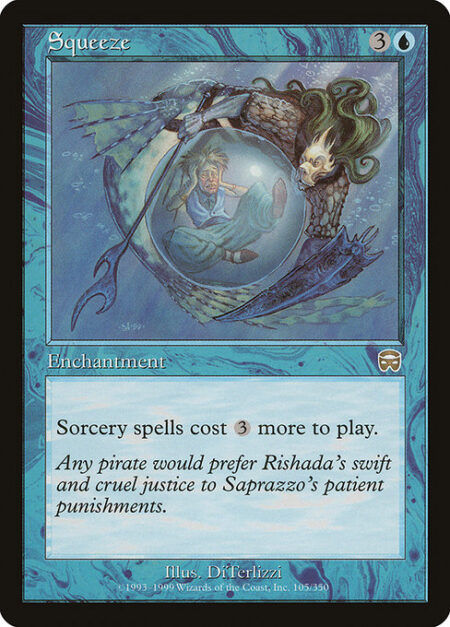 Squeeze - Sorcery spells cost {3} more to cast.