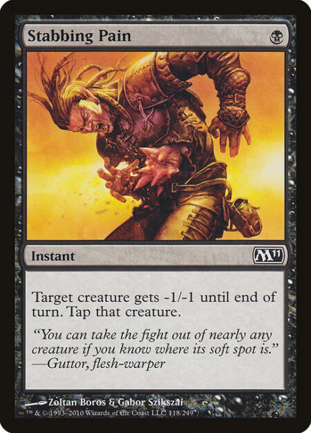 Stabbing Pain - Target creature gets -1/-1 until end of turn. Tap that creature.