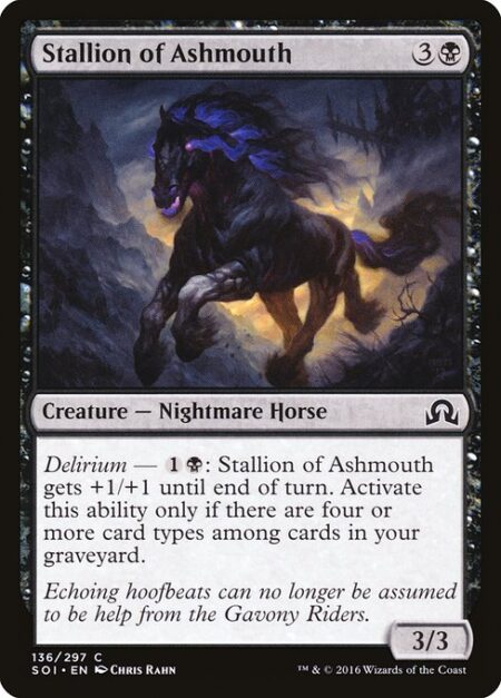 Stallion of Ashmouth - Delirium — {1}{B}: Stallion of Ashmouth gets +1/+1 until end of turn. Activate only if there are four or more card types among cards in your graveyard.