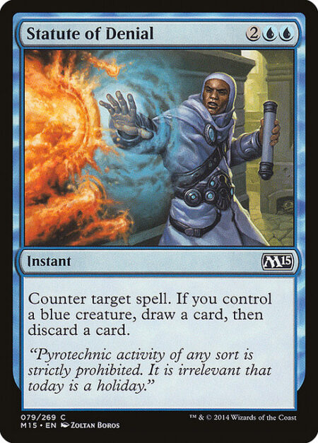 Statute of Denial - Counter target spell. If you control a blue creature