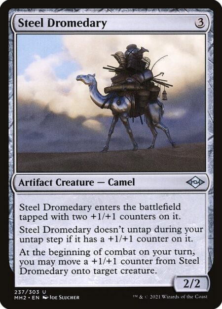 Steel Dromedary - Steel Dromedary enters the battlefield tapped with two +1/+1 counters on it.