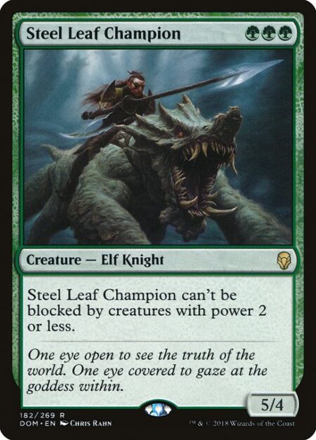 Steel Leaf Champion - Steel Leaf Champion can't be blocked by creatures with power 2 or less.