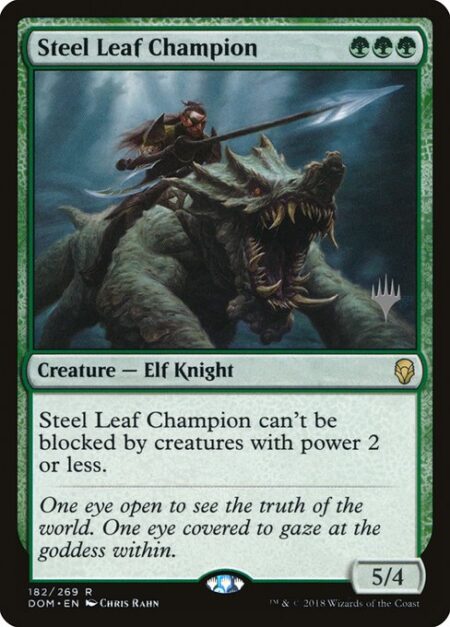 Steel Leaf Champion - Steel Leaf Champion can't be blocked by creatures with power 2 or less.