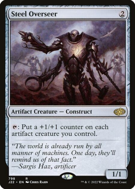 Steel Overseer - {T}: Put a +1/+1 counter on each artifact creature you control.