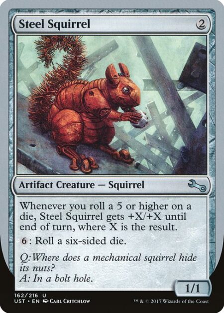 Steel Squirrel - Whenever you roll a 5 or higher on a die