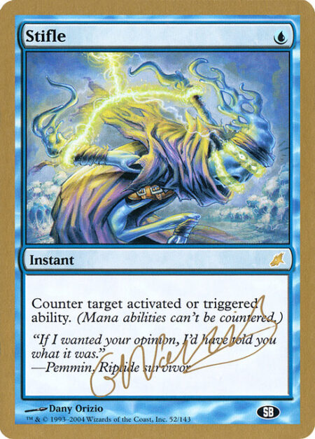 Stifle - Counter target activated or triggered ability. (Mana abilities can't be targeted.)