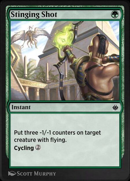 Stinging Shot - Put three -1/-1 counters on target creature with flying.